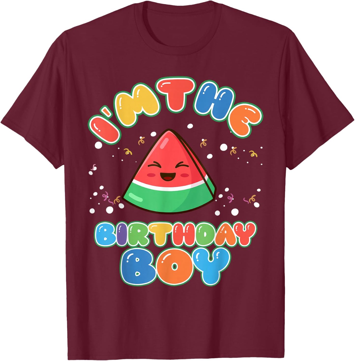 Im The Birthday Boy Funny Melon Family Matching T-Shirt - T-Shirt | Maroon