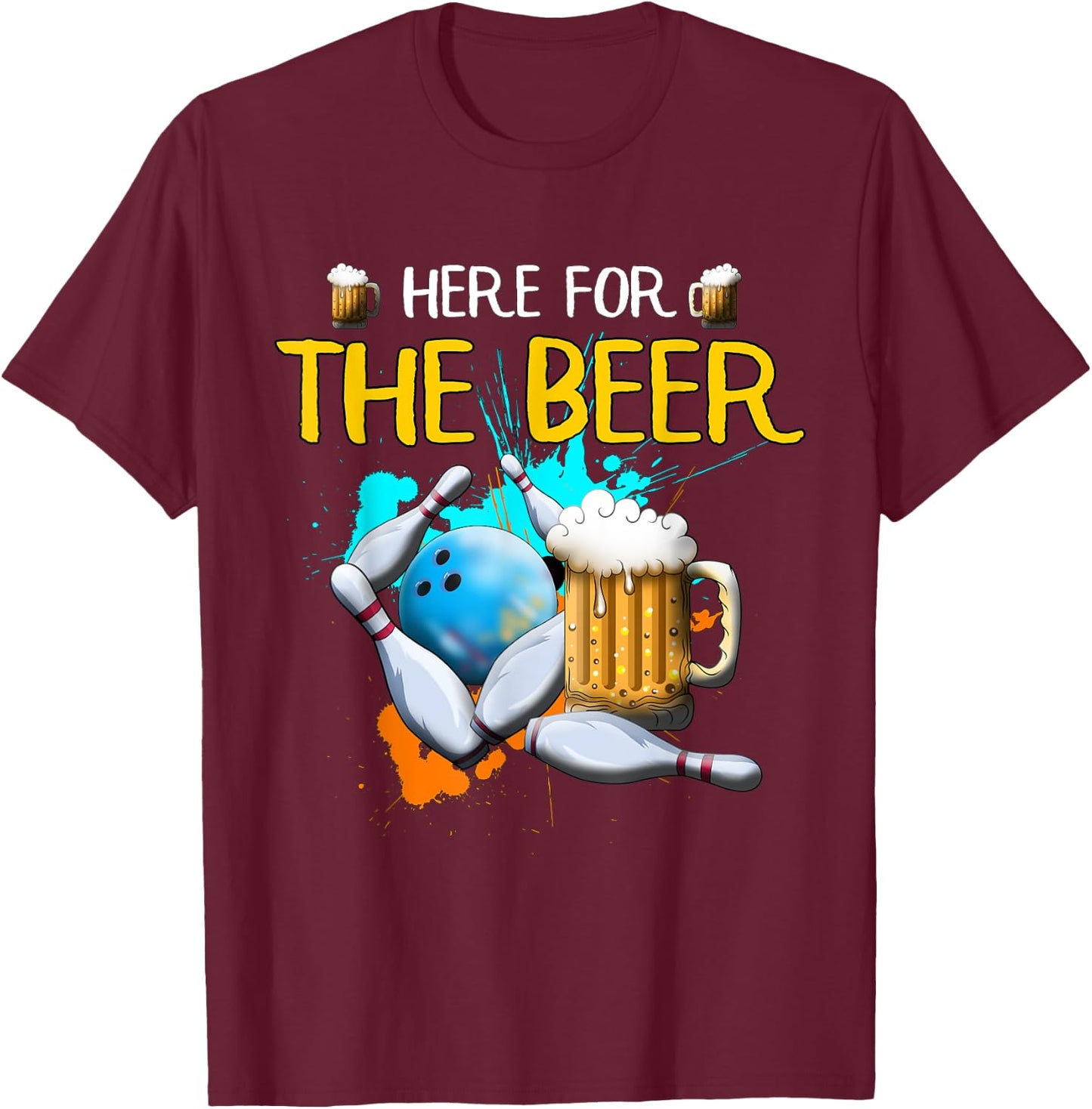Bowling Here For The Beer Bowling Ball Strike Beer Beer T-Shirt - T-Shirt | Maroon