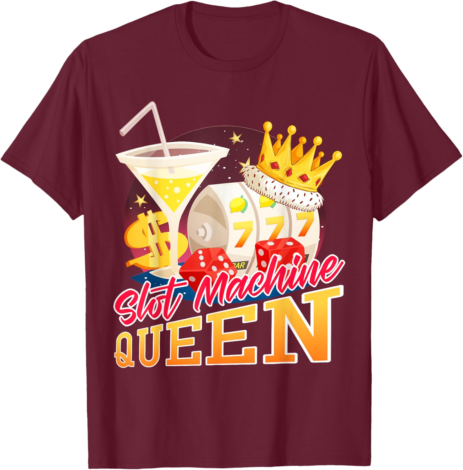 Slot Machine Queen Slot Machine T-Shirt - T-Shirt | Maroon