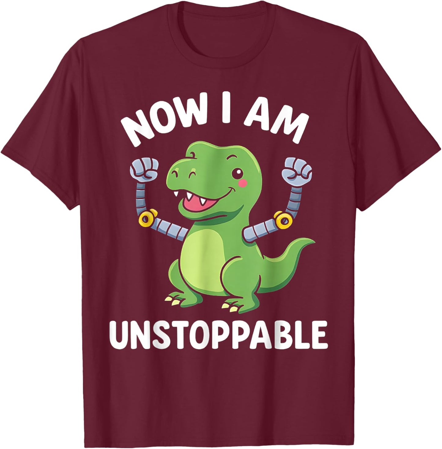 Now I Am Unstoppable T-Rex Boys Funny Dinosaur Graphic Dino T-Shirt - T-Shirt | Maroon