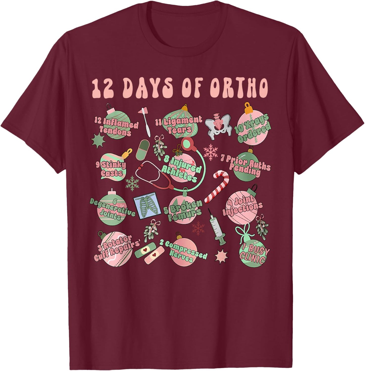 Christmas Orthopedic 12 Days of Ortho Ortho Nurse Group Team T-Shirt - T-Shirt | Maroon