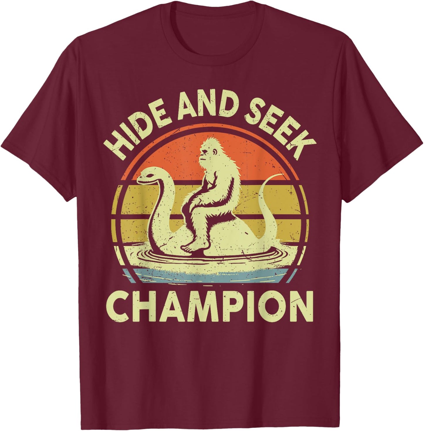 Sasquatch Hide Seek World Champion Bigfoot Lochness Nessie T-Shirt - T-Shirt | Maroon