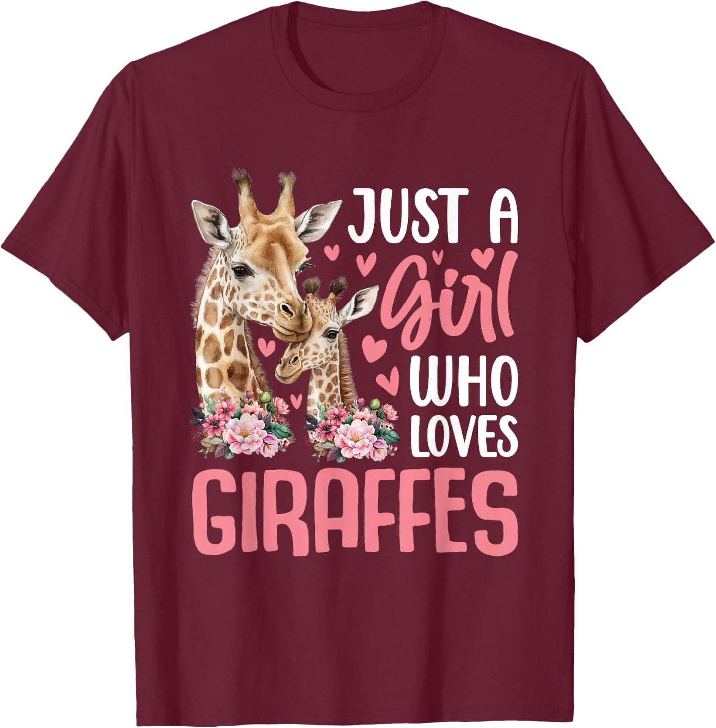Cute Just A Girl Who Loves Giraffes Giraffe Animal Lover T-Shirt - T-Shirt | Maroon