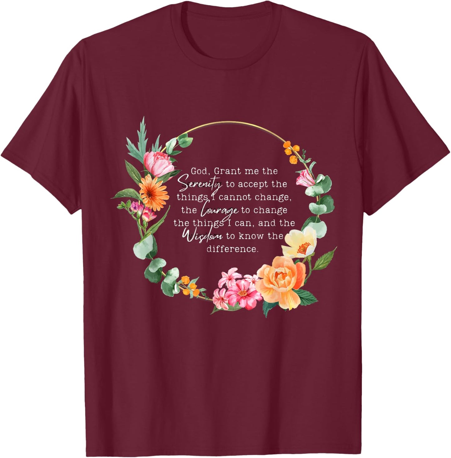 Floral Girls God Grant Me the Serenity Prayer Spiritu T-Shirt - T-Shirt | Maroon