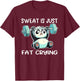 Panda Sweat Is Just Fat Crying Gym T-Shirt - T-Shirt | Maroon
