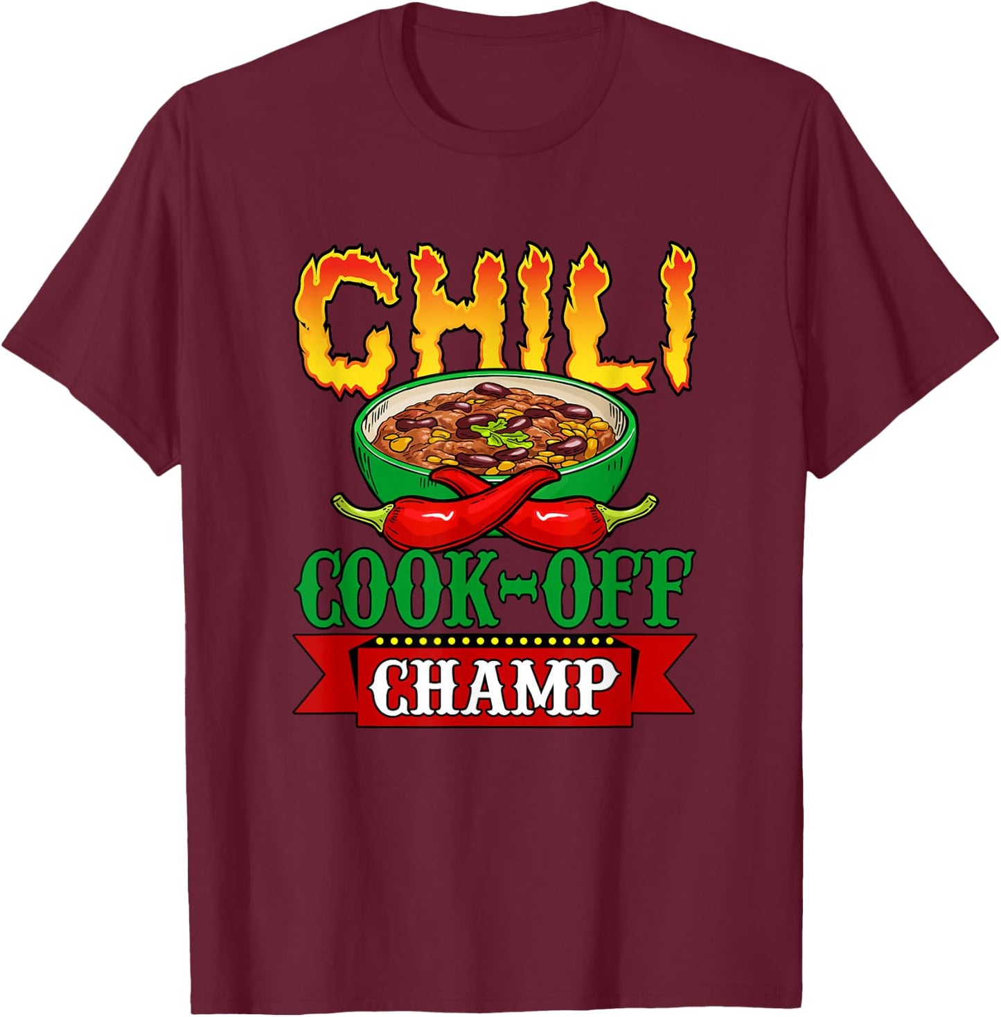 Chili Cook Off Champ Cookoff Competition Contest Winner T-Shirt - T-Shirt | Maroon
