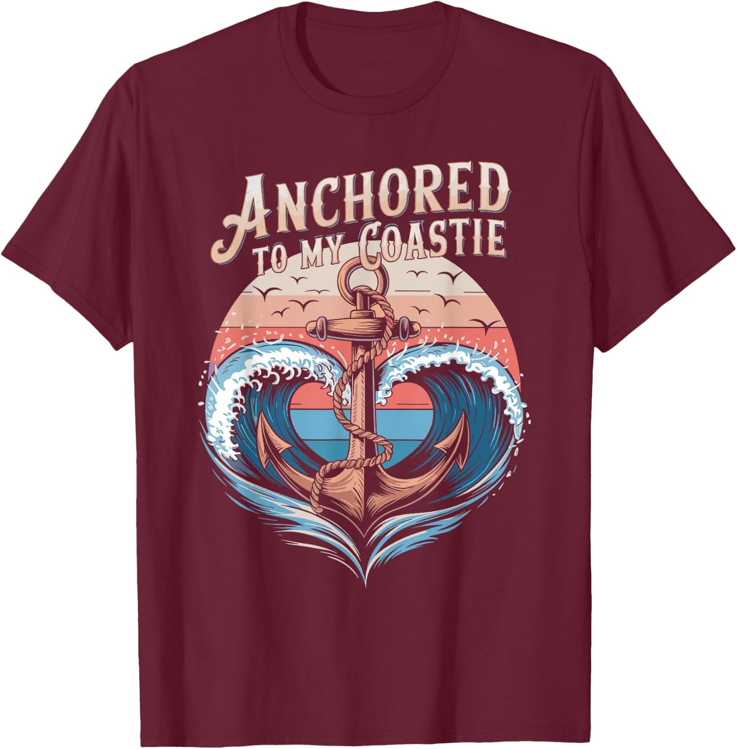 Anchored To My Coastie Boating Cruising Matching Couple T-Shirt - T-Shirt | Maroon