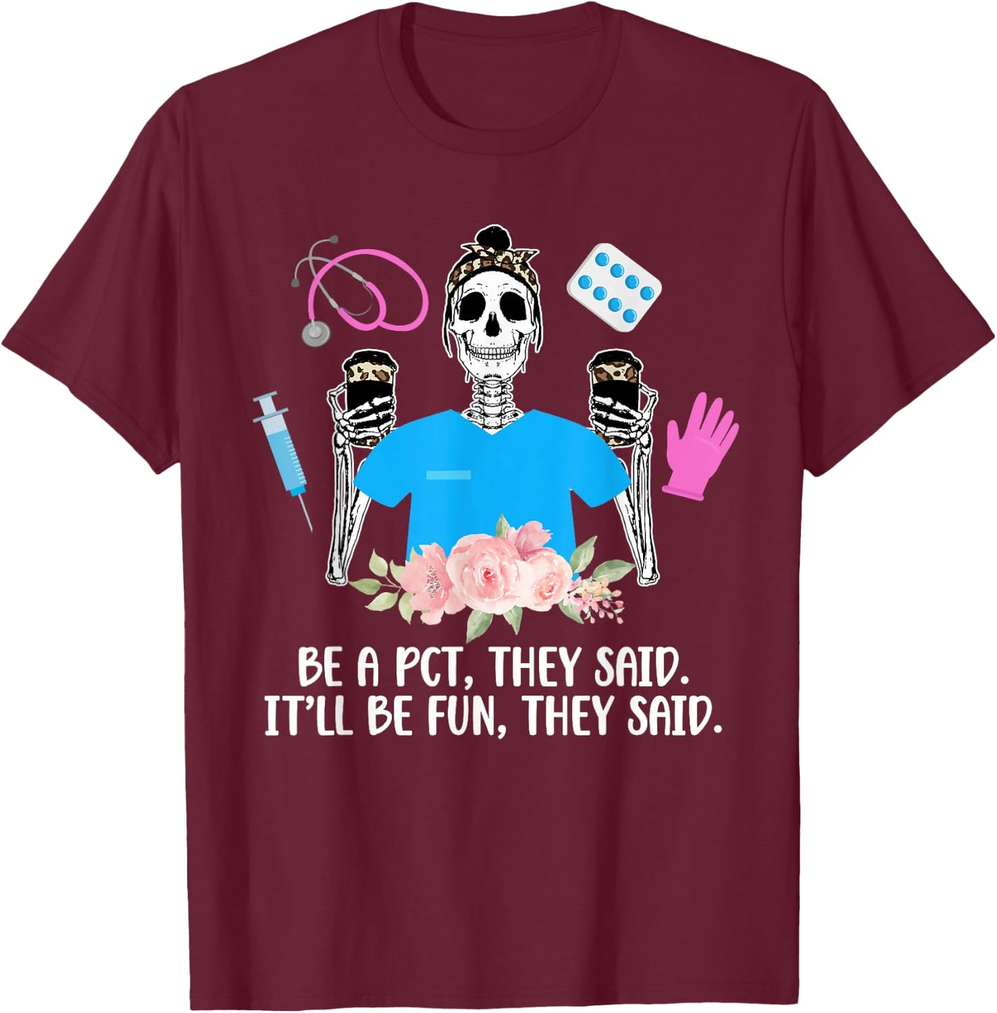 Be A PCT Patient Care Tech Patient Care Technician T-Shirt - T-Shirt | Maroon
