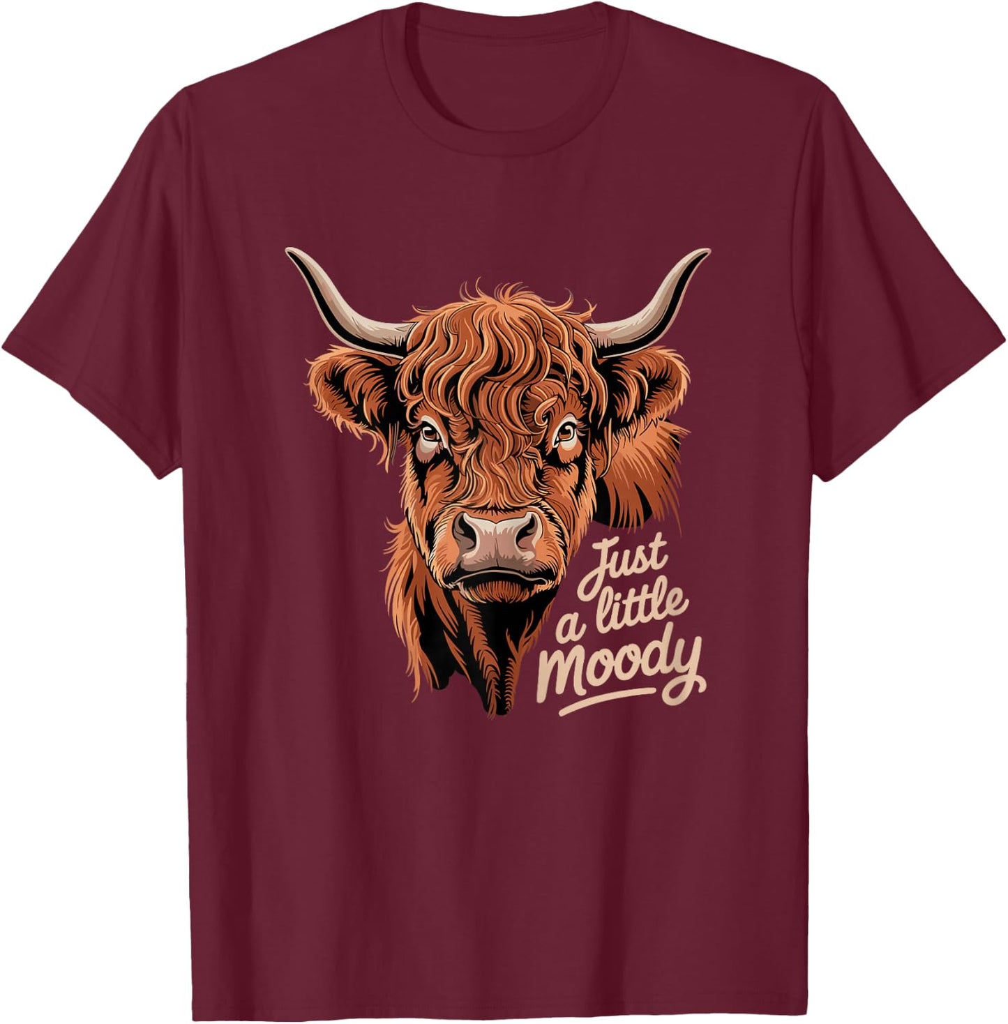 Highland Cow Just A Little Moody Flower Cattle Hairy Cow T-Shirt - T-Shirt | Maroon