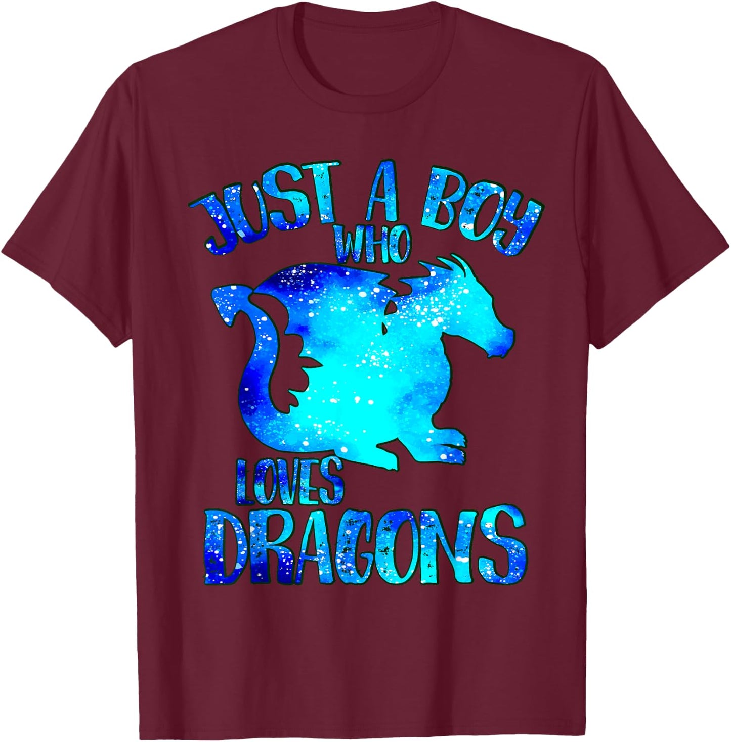 Just a Boy Who Loves Dragons Galaxy Dragon Cool Boys Theme T-Shirt - T-Shirt | Maroon