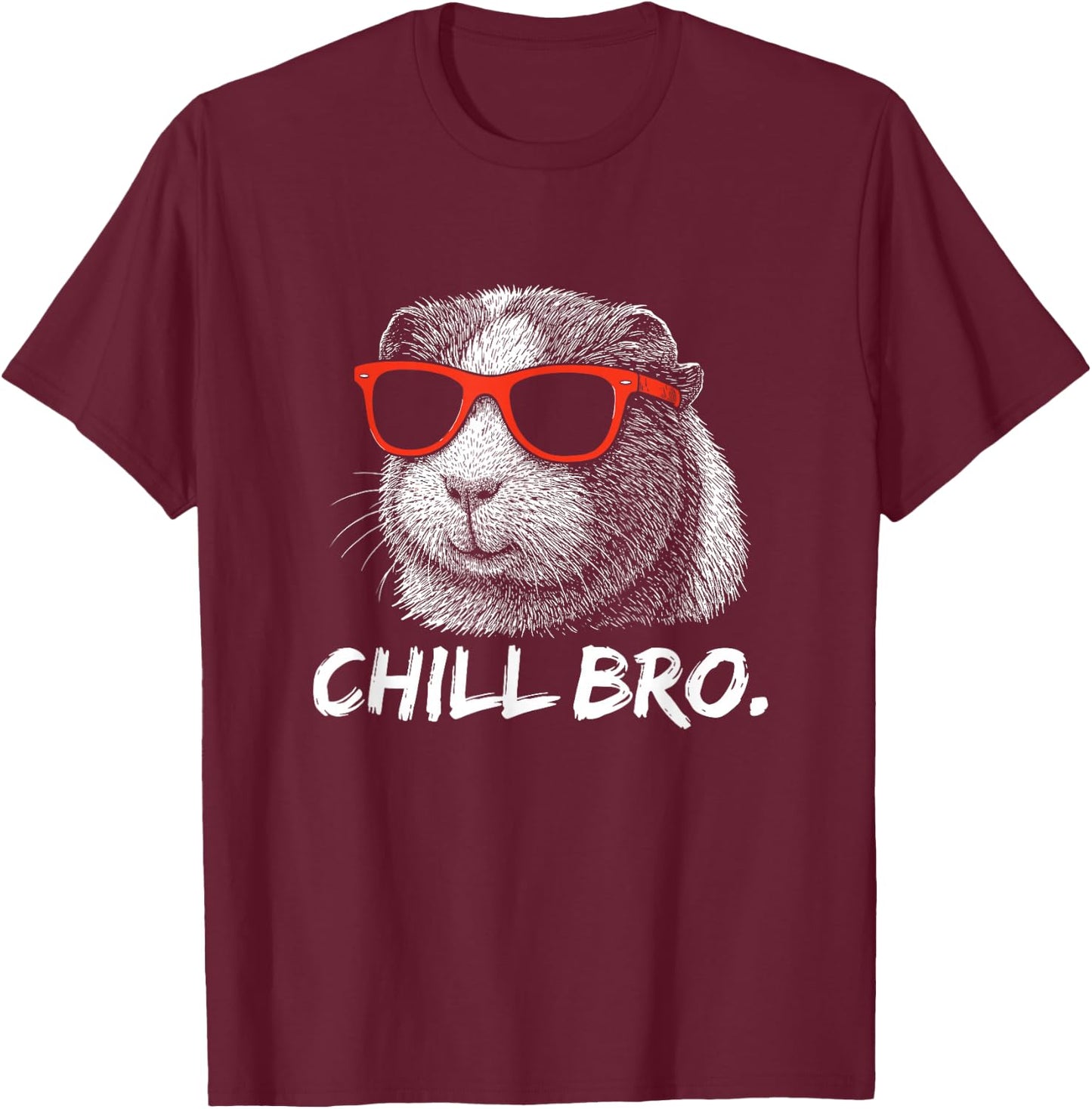 Chill Bruh – Lustiger Meerschweinchen Mit Sonnenbrille T-Shirt - T-Shirt | Maroon