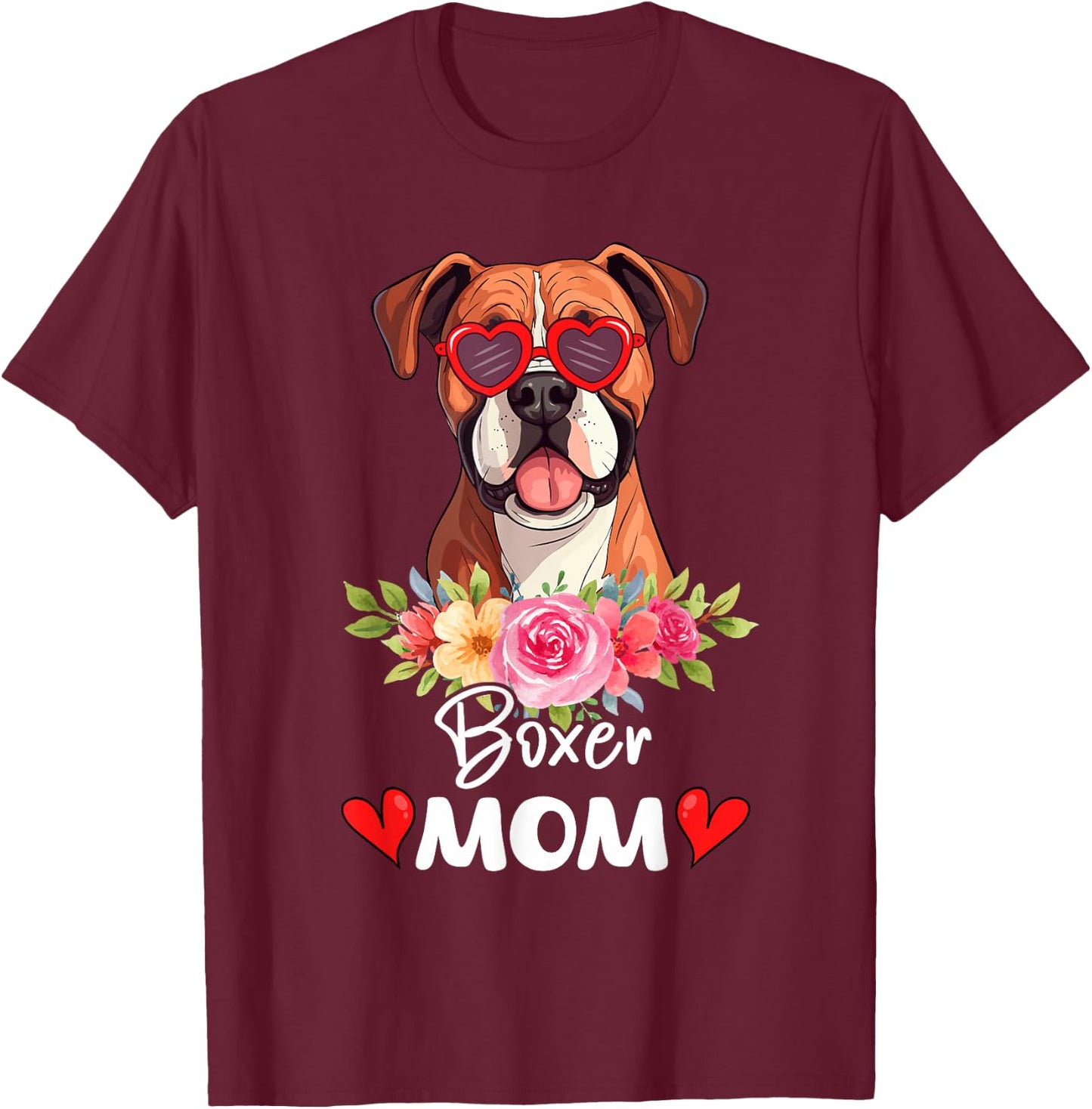 Boxer Dog Mama Mom Sunglasses Flower Dog Lover Owner T-Shirt - T-Shirt | Maroon