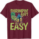 Shrimpin' ain't easy Design for a Mantis Shrimp masMotive T-Shirt - T-Shirt | Maroon