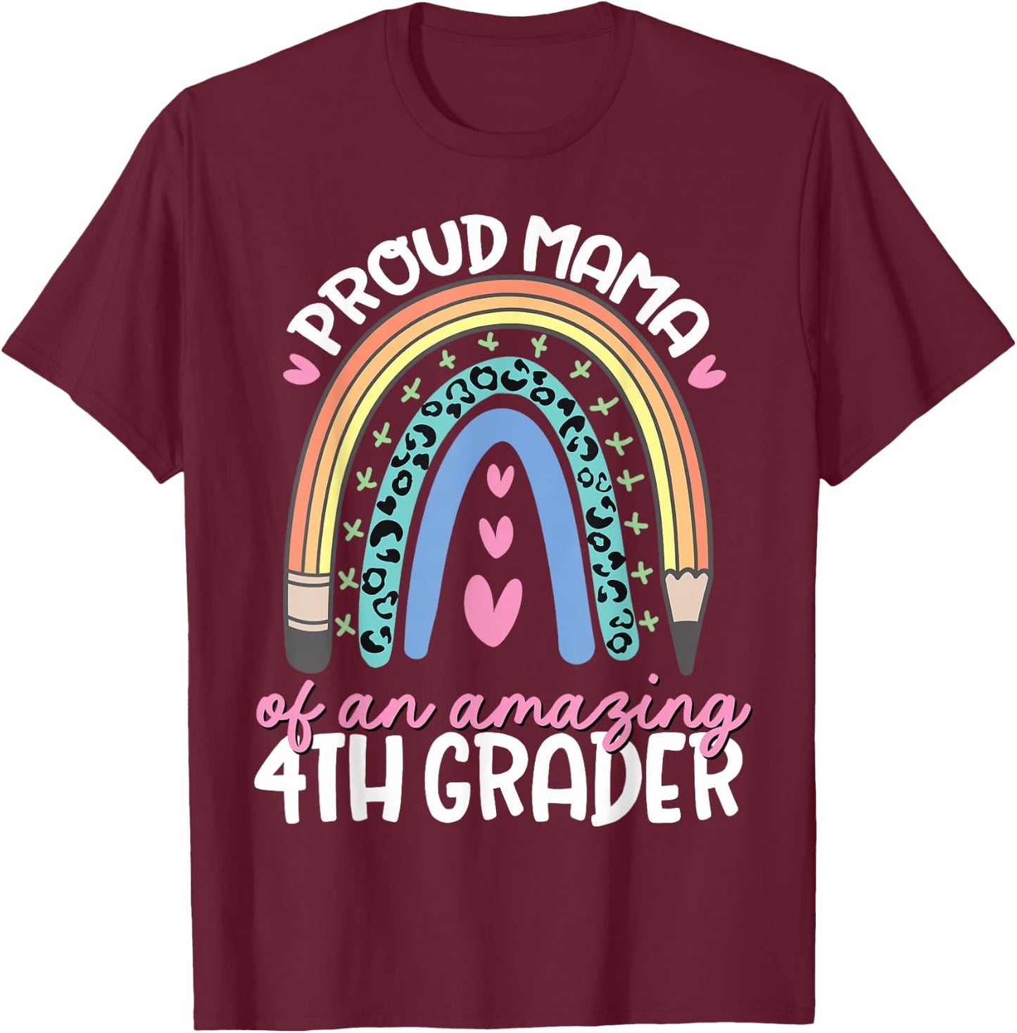 Proud Mama of Fourth Grader First Day of School Rainbow Cute T-Shirt - T-Shirt | Maroon
