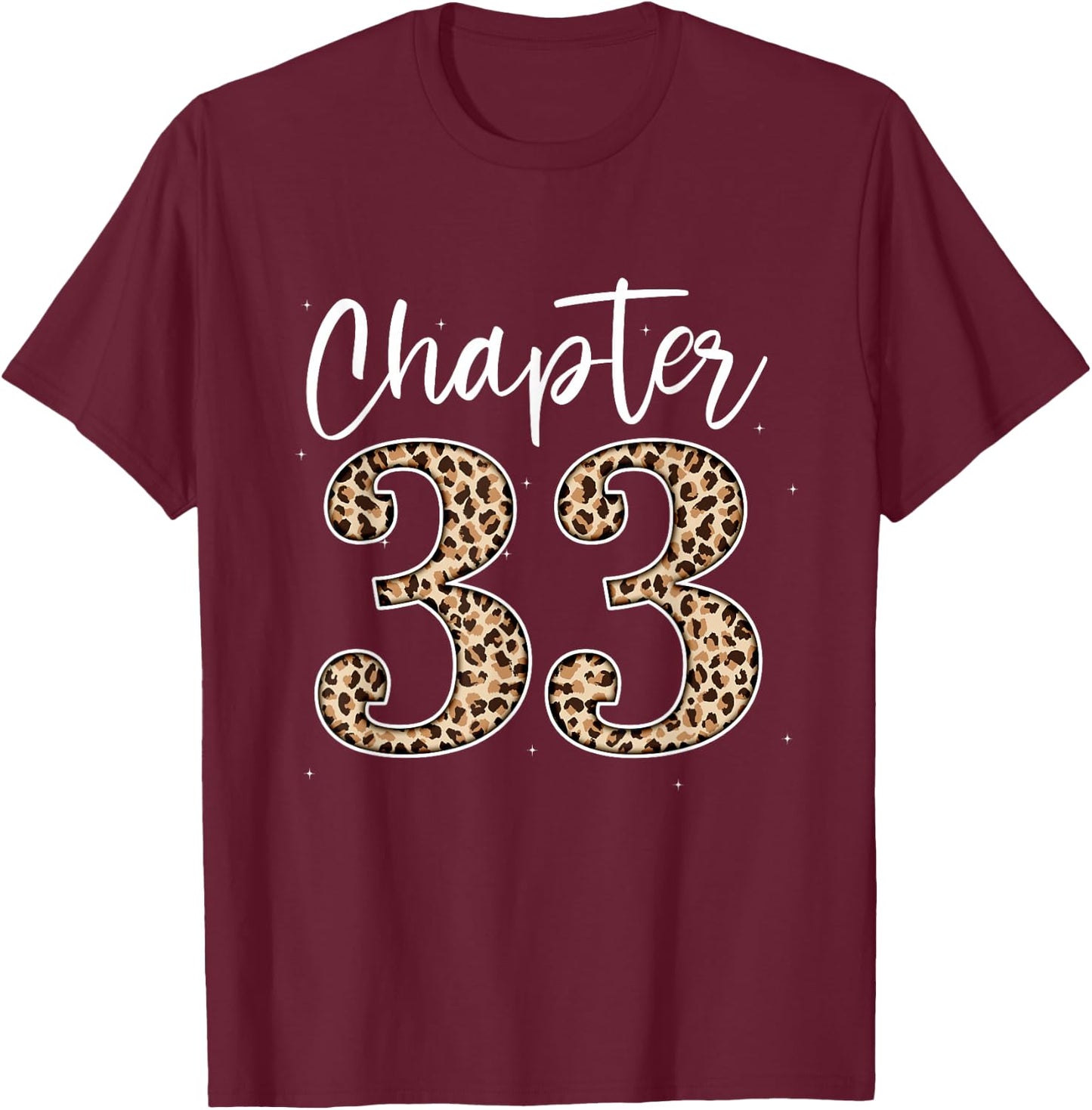 Chapter 33 Leopard For 33rd Birthday Men and Women T-Shirt - T-Shirt | Maroon