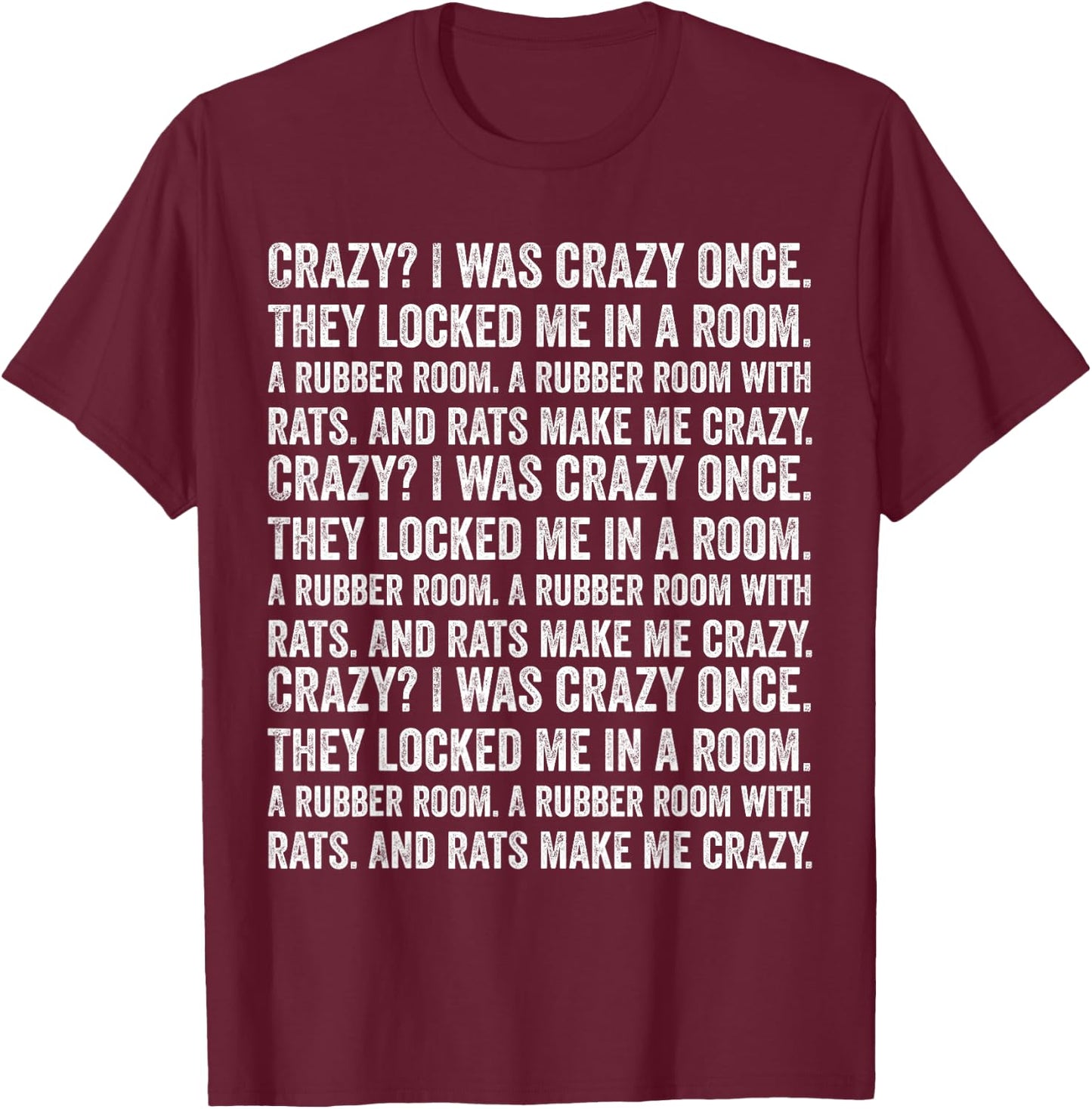 Crazy? I Was Crazy Once. Funny Trending Meme T-Shirt - T-Shirt | Maroon