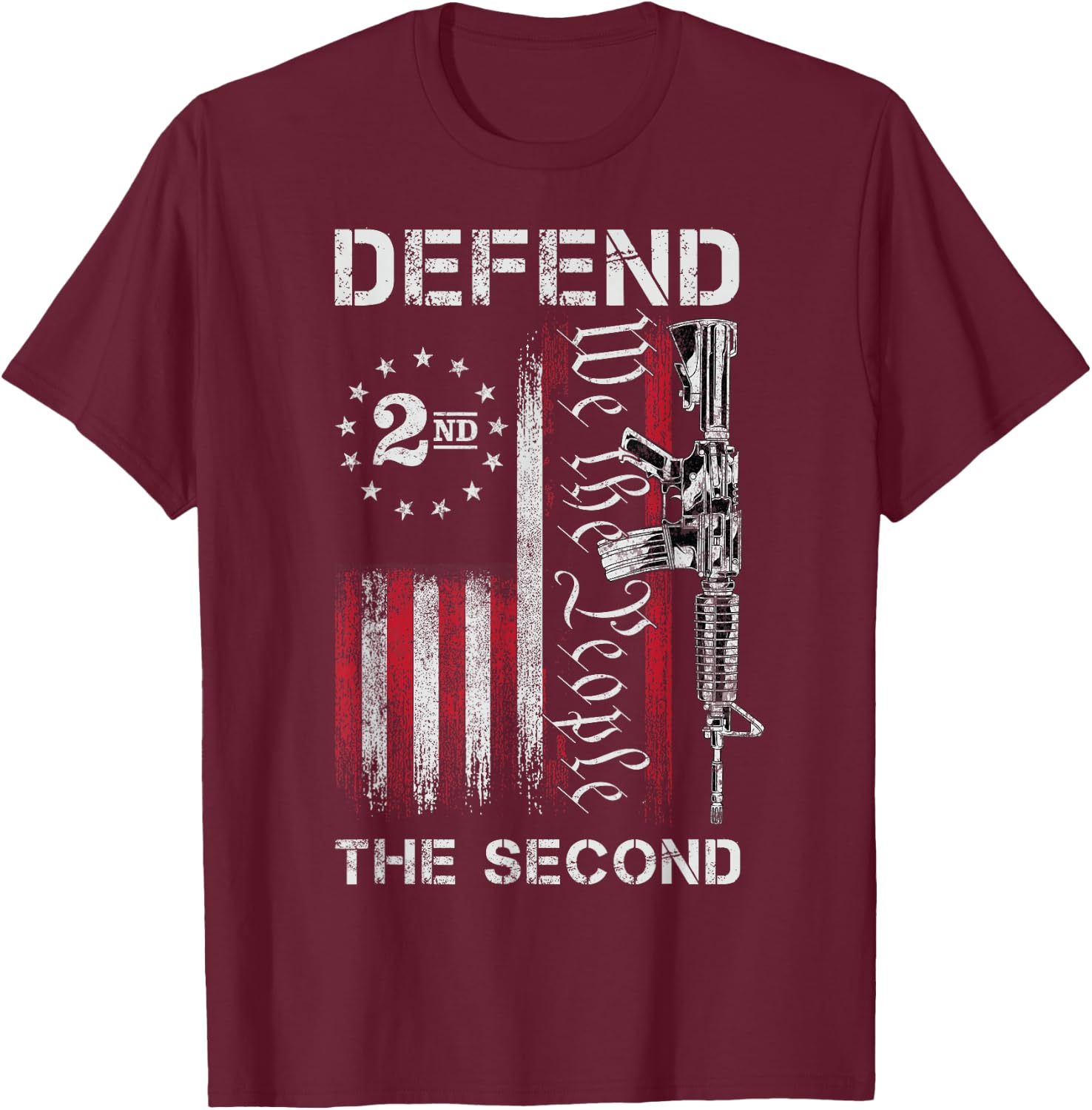 We The People Defend The Second Pro 2nd Amendment Rights T-Shirt - T-Shirt | Maroon