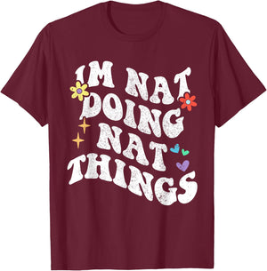 Retro Groovy Im Nat Doing Nat Things Funny Mother's Day T-Shirt - T-Shirt | Maroon
