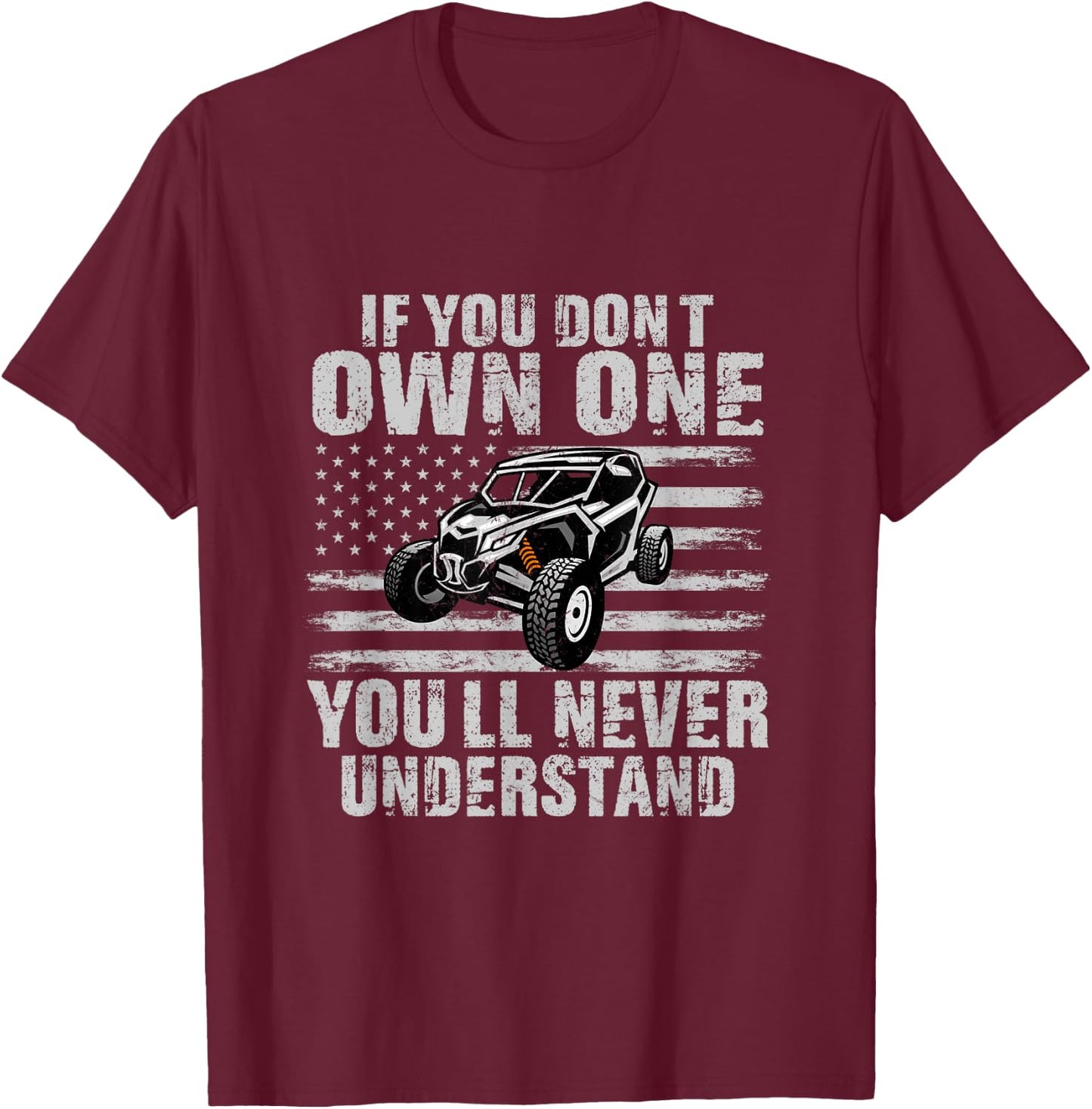 If You Don't Own One You'll Never Understand T-Shirt - T-Shirt | Maroon