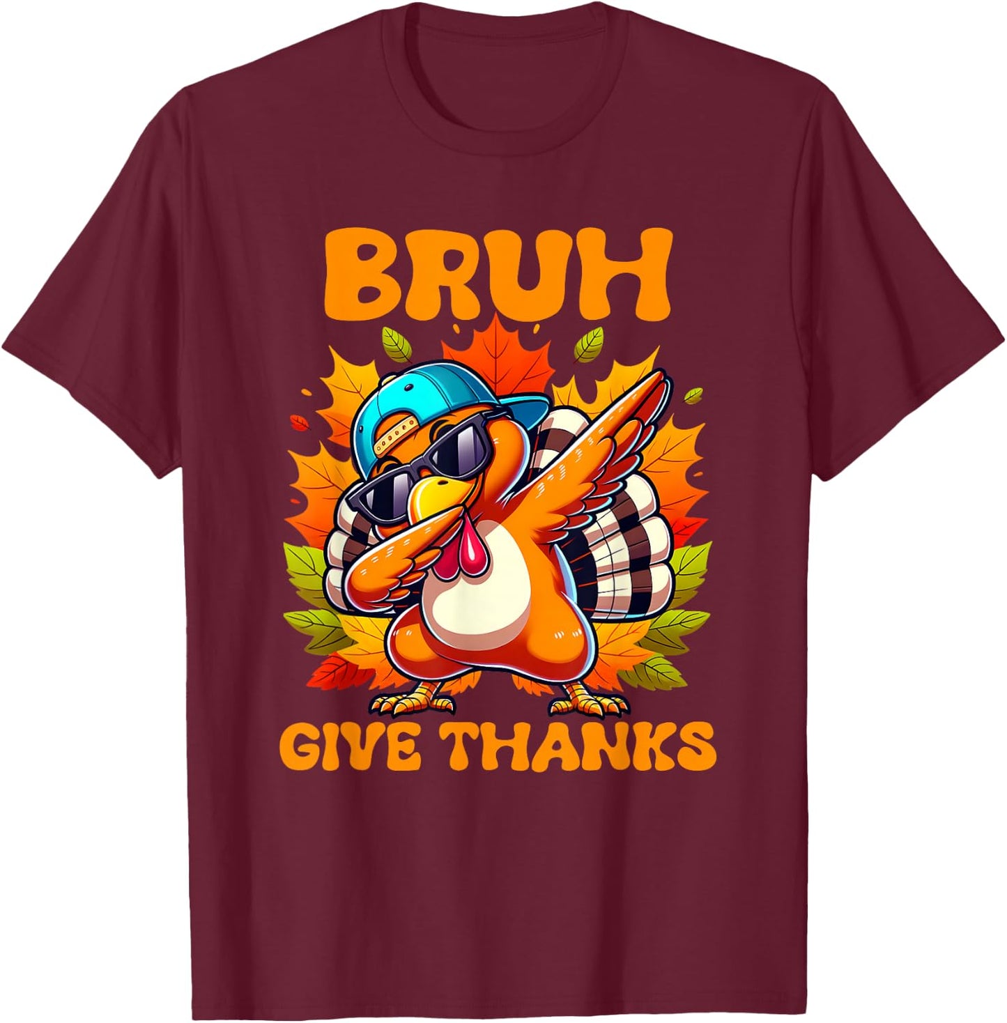 Bruh Give Thanks,Funny boys dabbing thanksgiving turkey day T-Shirt - T-Shirt | Maroon