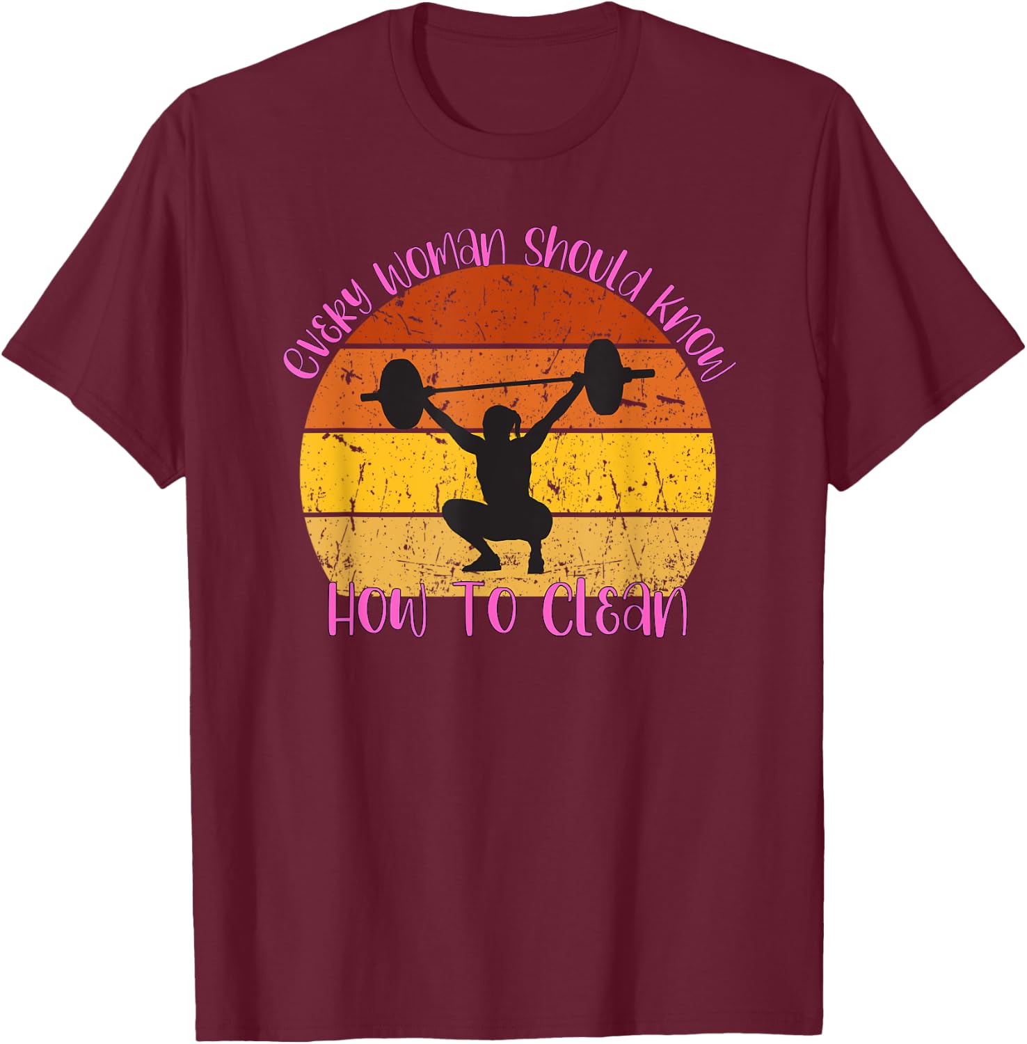 Every Woman Should Know How To Clean Women Merch T-Shirt - T-Shirt | Maroon