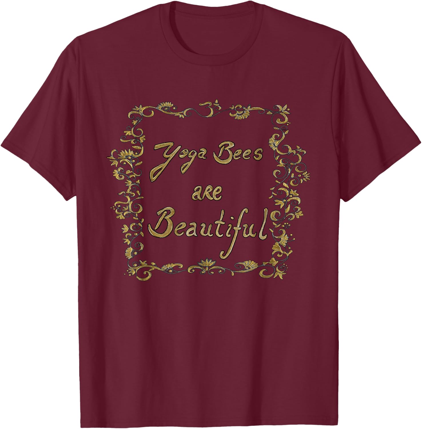 Yoga Bees Are beautiful T-Shirt - T-Shirt | Maroon