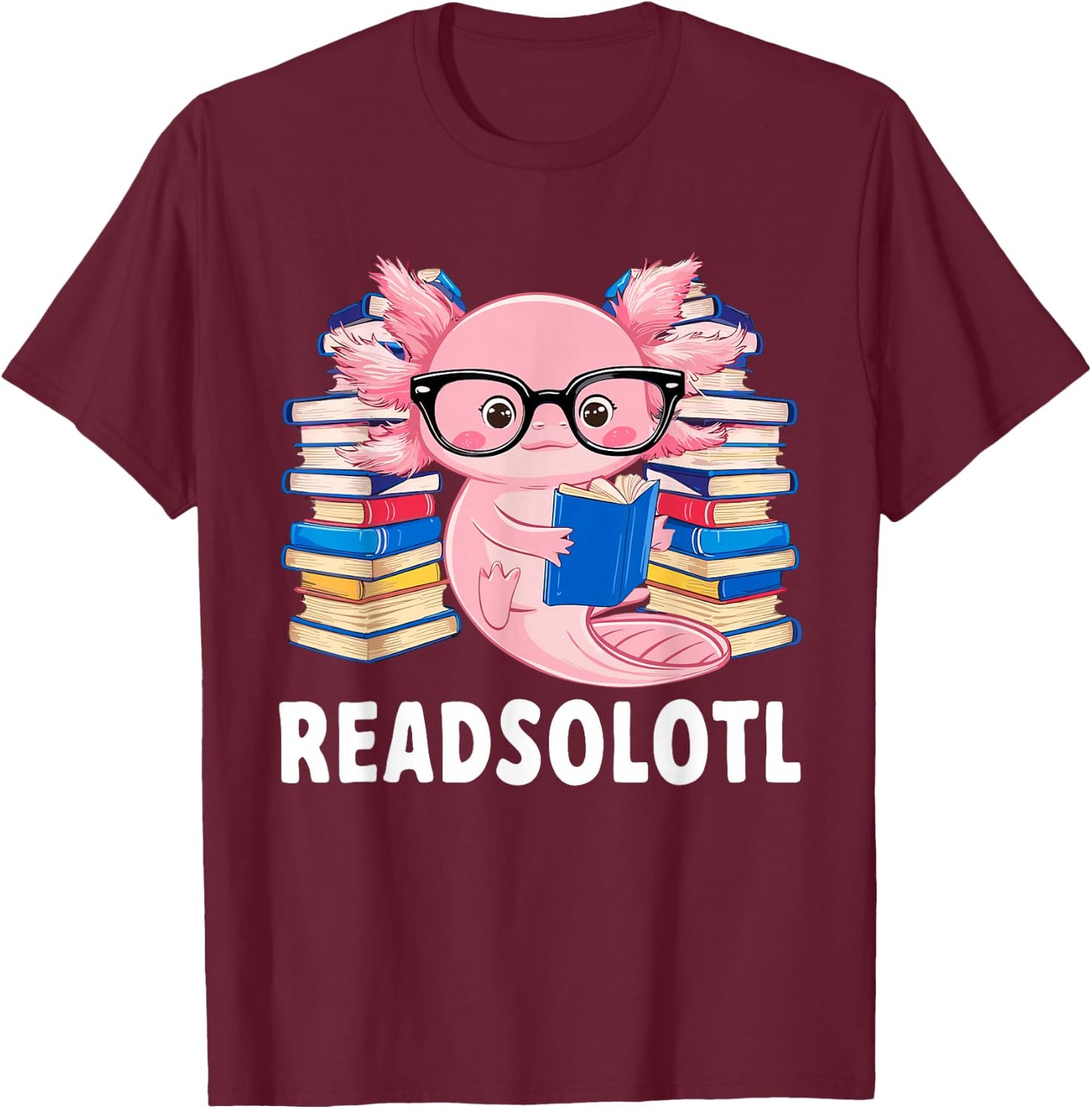Axolotl Readsolotl Anime Cute Kawaii Axolotl Book Lover T-Shirt - T-Shirt | Maroon