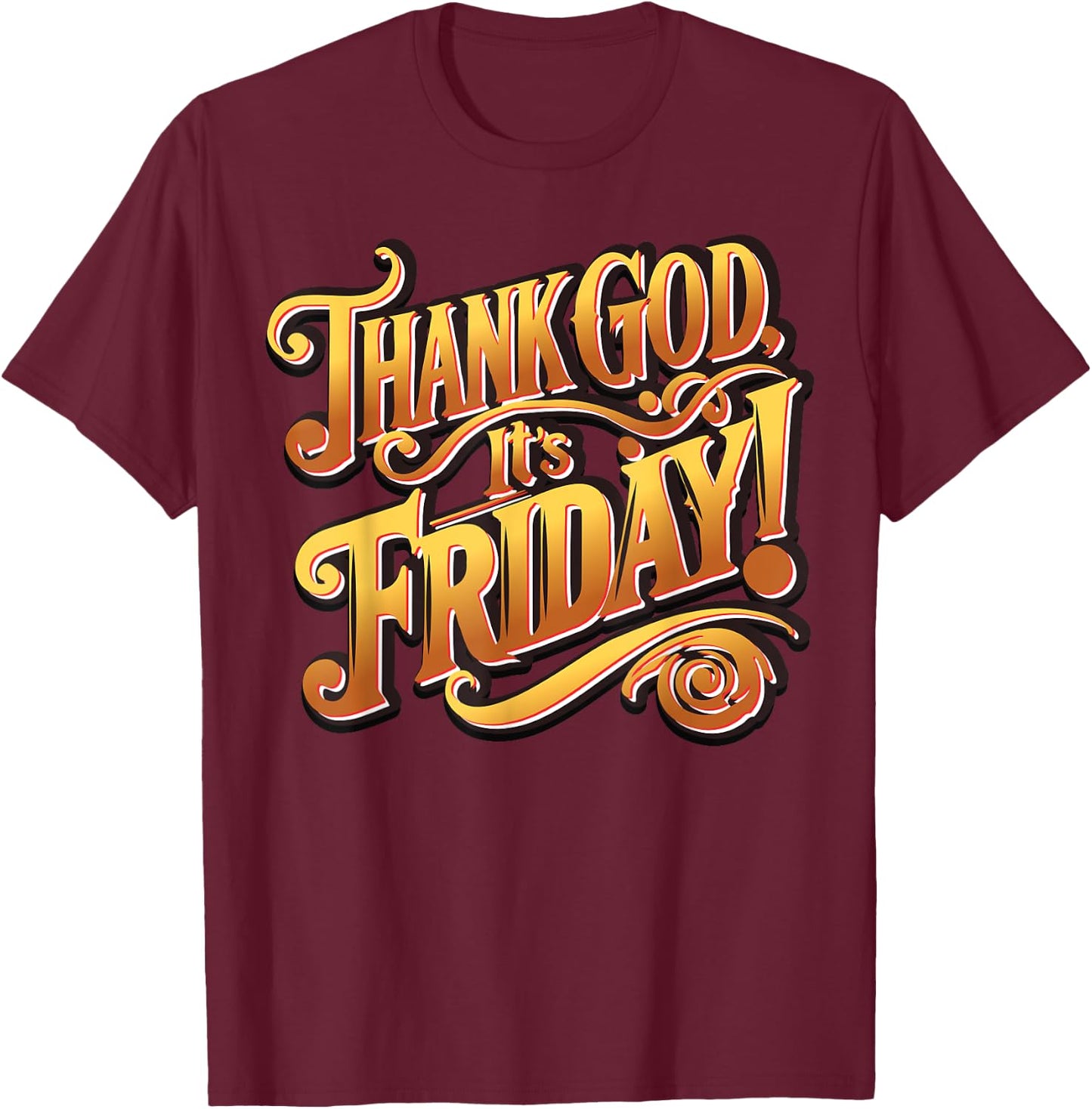 Thank God It's Friday T-Shirt - T-Shirt | Maroon