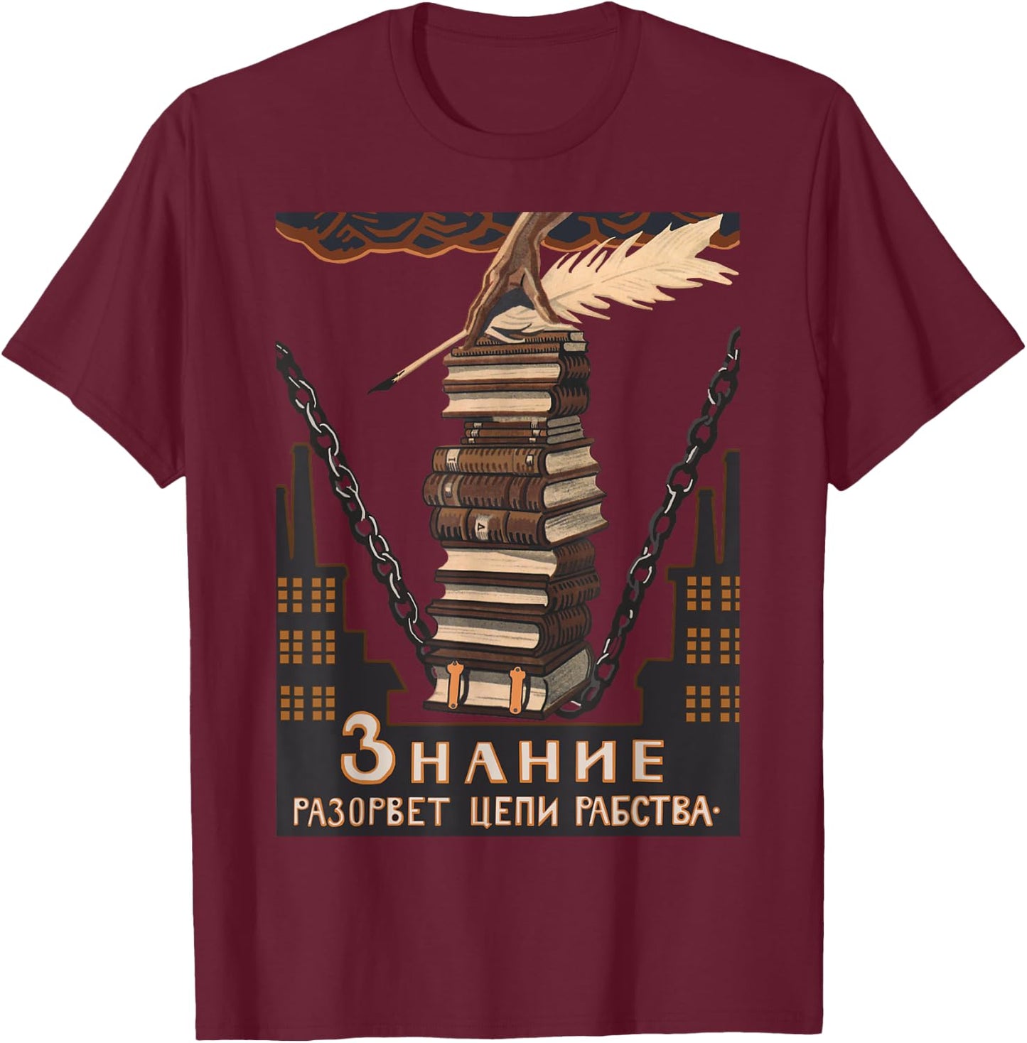 Knowledge Breaks The Chains of Slavery - Soviet Propaganda T-Shirt - T-Shirt | Maroon