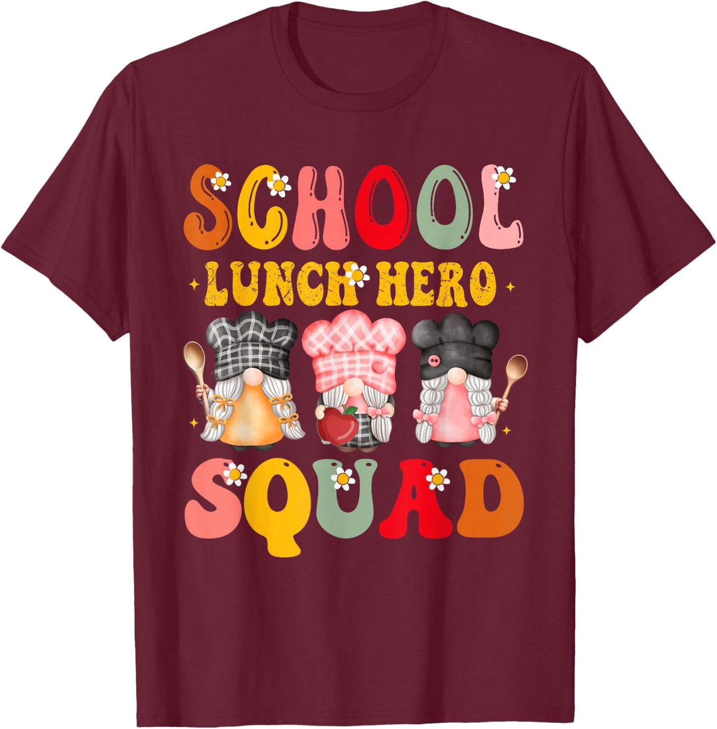 school lunch squad Lunch Lady School Cafeteria workers Gnome T-Shirt - T-Shirt | Maroon