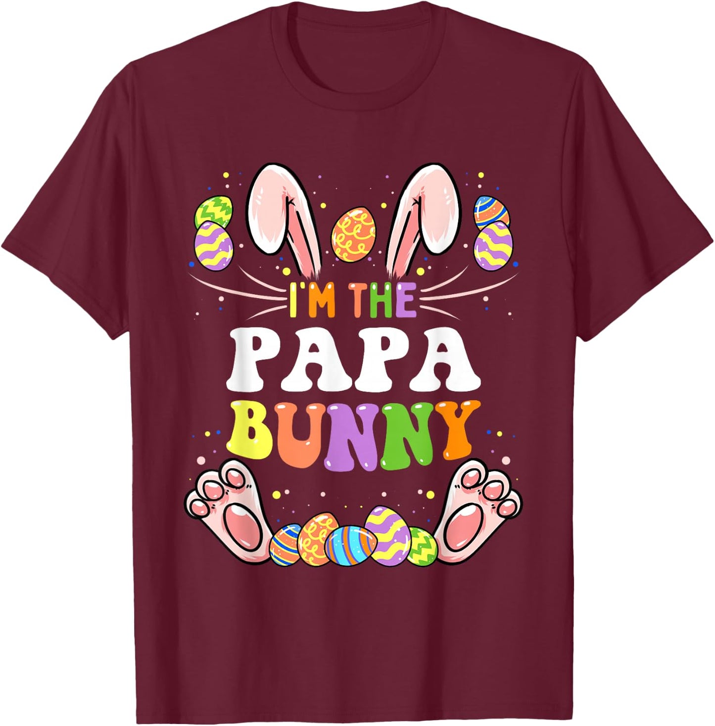 I'm The Papa Bunny Matching Family Easter Party T-Shirt - T-Shirt | Maroon
