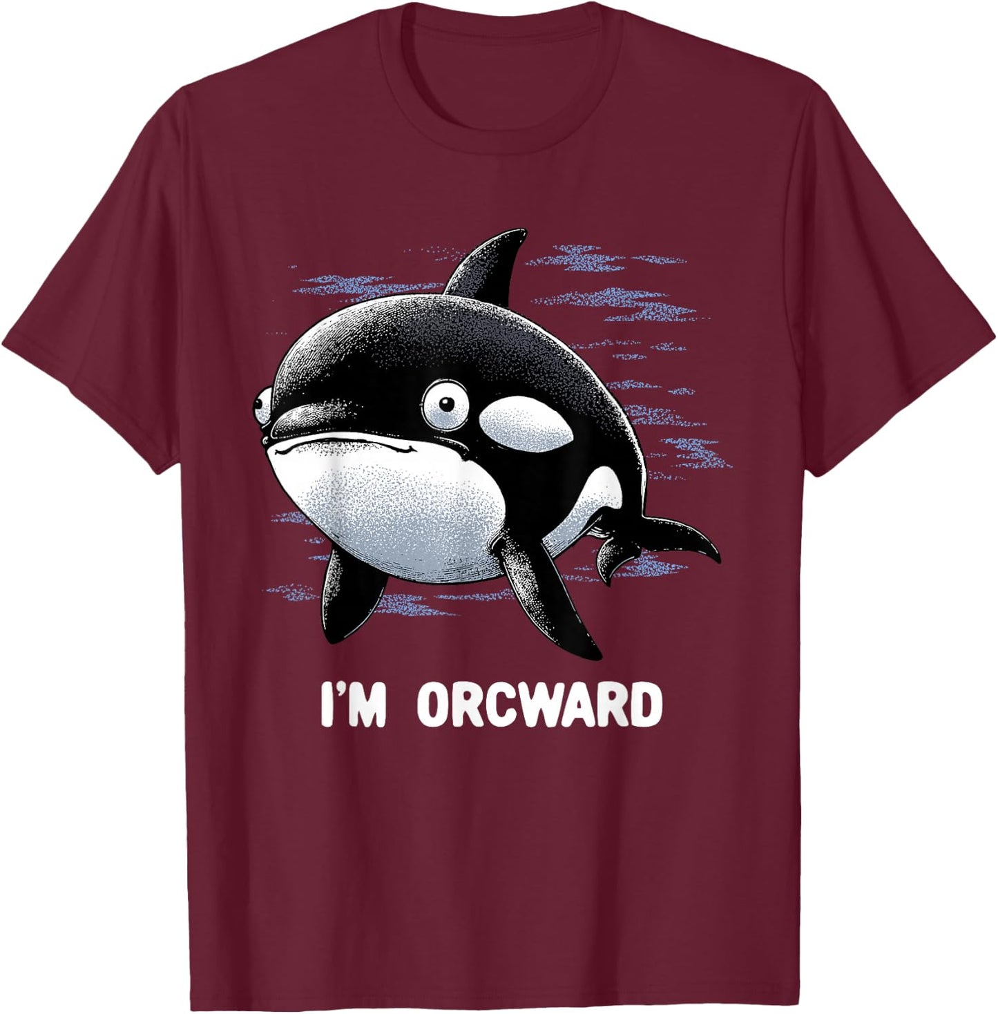Orca Shirt Orcward Funny Awkward Orca Whale Ocean Fish Lover T-Shirt - T-Shirt | Maroon