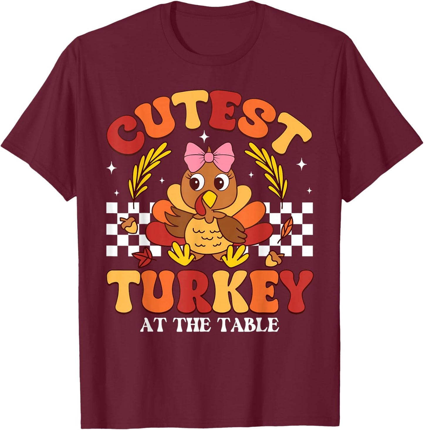 Cutest Turkey At The Table Thanksgiving Toddler Girls Kids T-Shirt - T-Shirt | Maroon