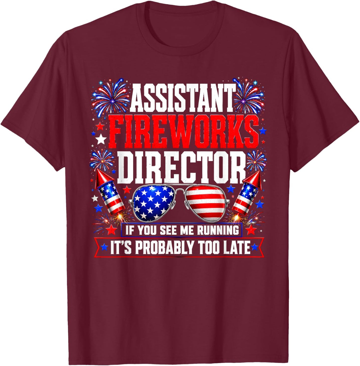 Assistant Fireworks Director If You See Me Running T-Shirt - T-Shirt | Maroon
