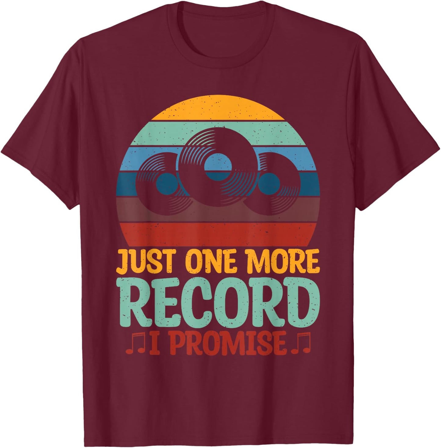 Just One More Record I Promise Vinyl Records T-Shirt - T-Shirt | Maroon