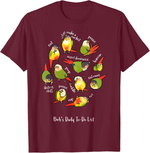 Green Cheek Conure's Daily To-Do List T-Shirt - T-Shirt | Maroon