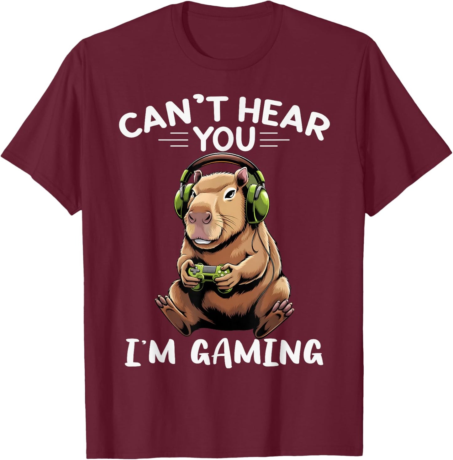 Can't Hear You I'm Gaming Boys Funny Graphic Capybara Gamer T-Shirt - T-Shirt | Maroon