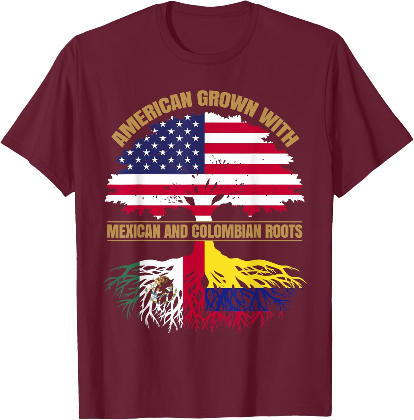 Heritage American Grown with Mexican Colombian Roots T-Shirt - T-Shirt | Maroon