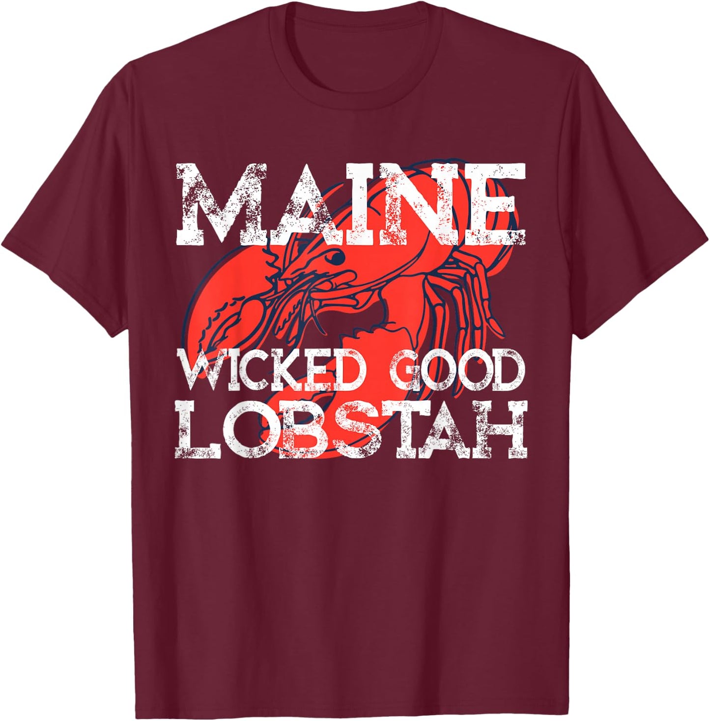 Maine Wicked Good Lobstah Funny Maine Lobster T-Shirt - T-Shirt | Maroon