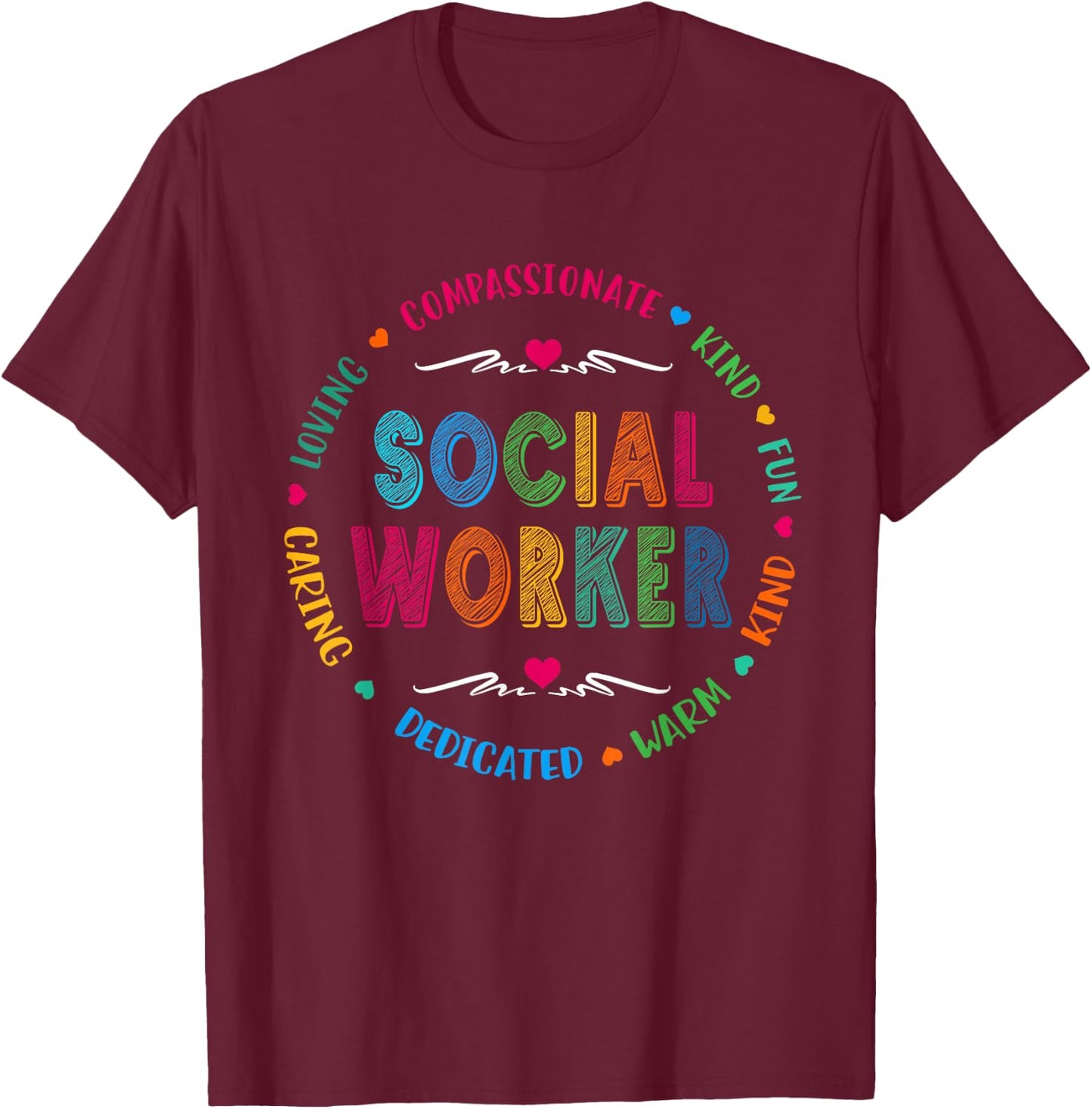 Social Worker 2026 Appreciation Social Work Week T-Shirt - T-Shirt | Maroon