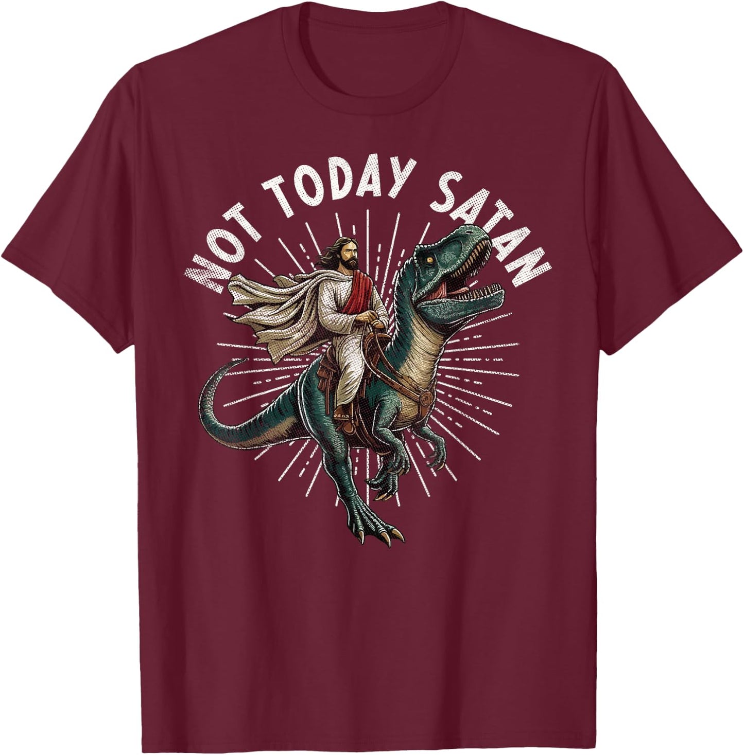 Not Today Satan Christian Humor Funny Jesus & Dinosaurus T-Shirt - T-Shirt | Maroon