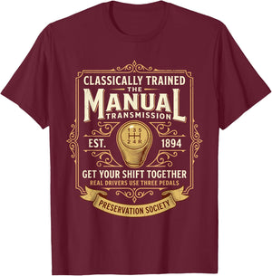 Classically Trained Manual Transmission Driver Three Pedals T-Shirt - T-Shirt | Maroon