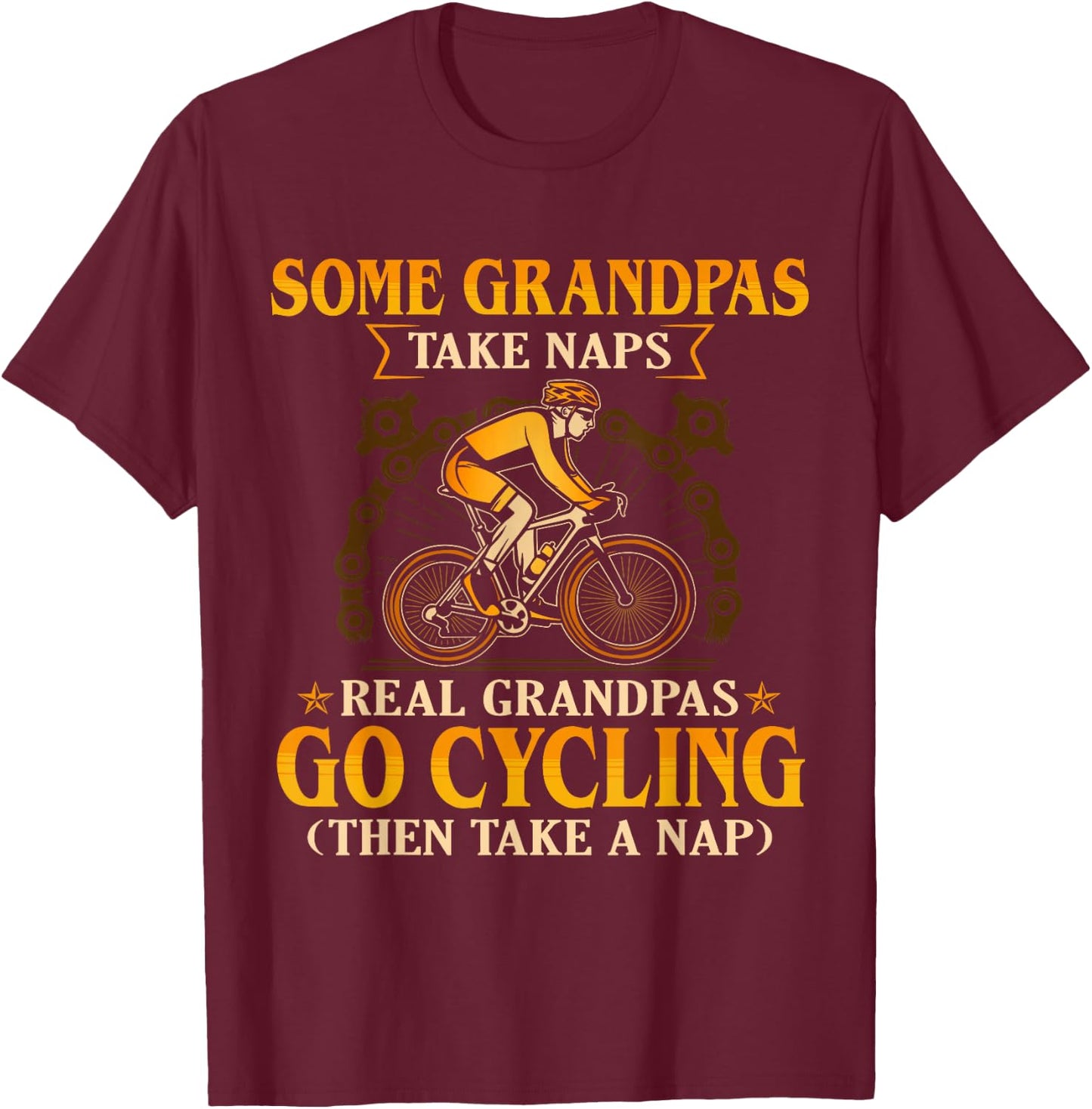 Some Grandpas Take Naps Real Grandpas Go Cycling T-Shirt - T-Shirt | Maroon