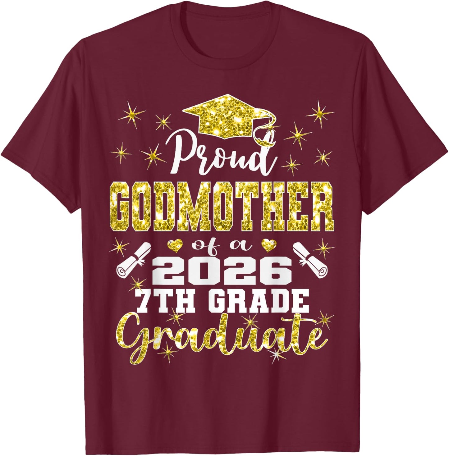 Proud Godmother of 2026 7th Grade Graduate Middle School T-Shirt - T-Shirt | Maroon