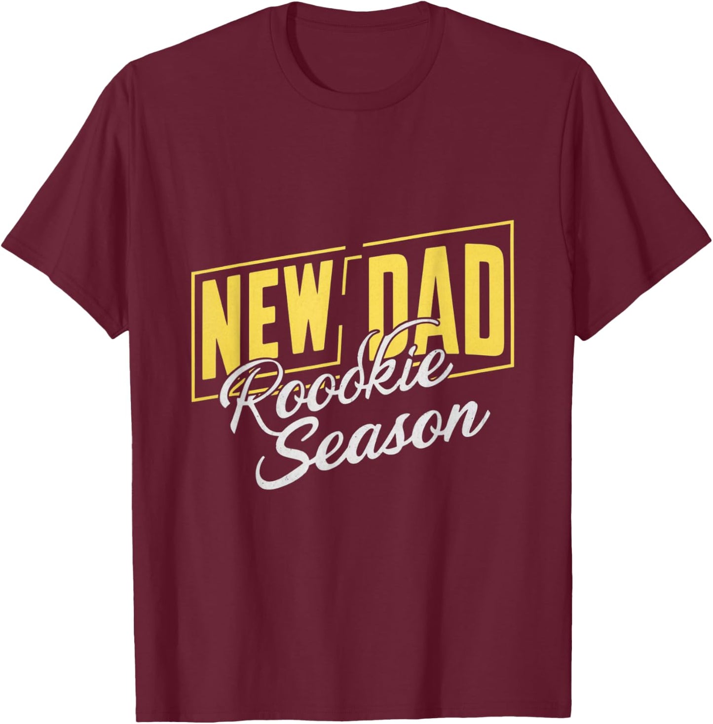 Funny New Dad Rookie Season Proud Fathers First Time Dads T-Shirt - T-Shirt | Maroon
