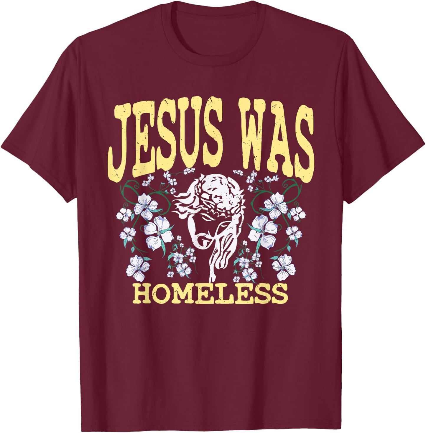Jesus was homeless | Liberal Christ and Christianity T-Shirt - T-Shirt | Maroon