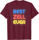 Best Zell Ever - Funny Zell Name Zell T-Shirt - T-Shirt | Maroon