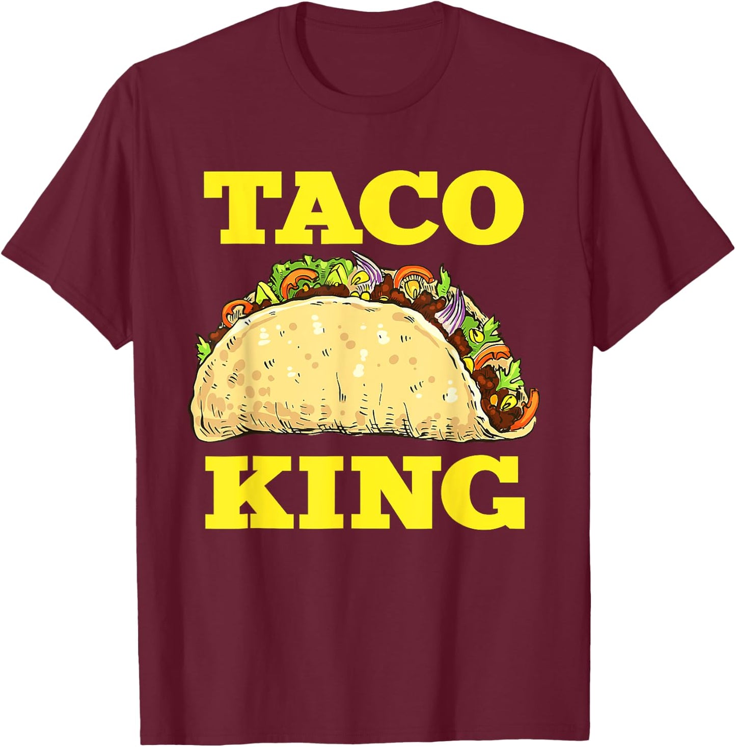 Funny Taco King Design Cinco De Mayo T-Shirt - T-Shirt | Maroon