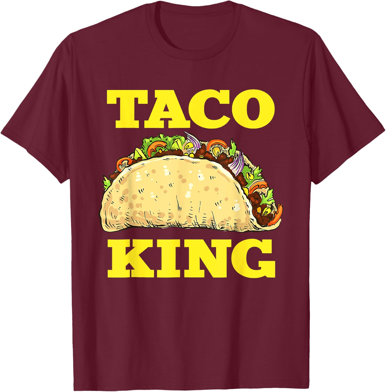 Funny Taco King Design Cinco De Mayo T-Shirt - T-Shirt | Maroon