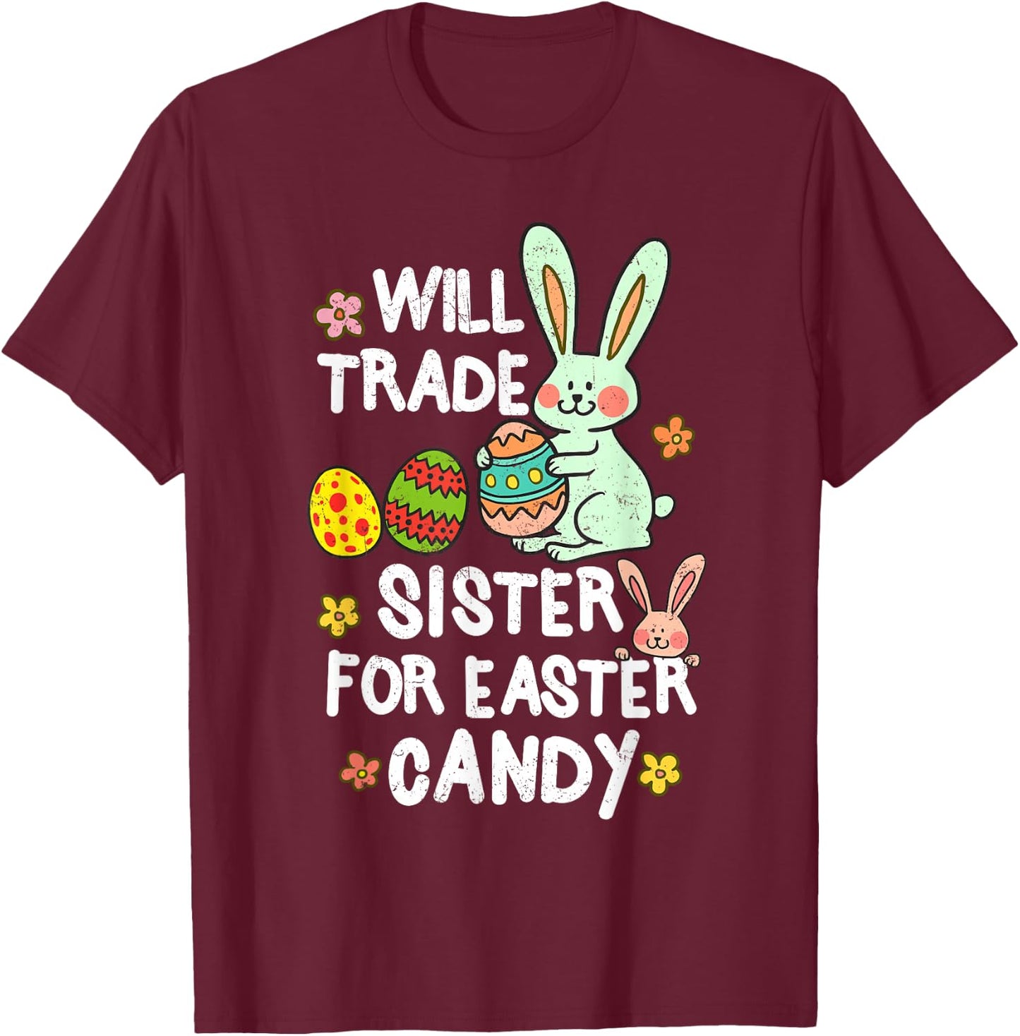 Will Trade Sister For Easter Candy Funny Boys Kids Toddler T-Shirt - T-Shirt | Maroon